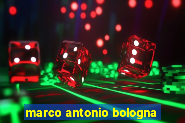 marco antonio bologna